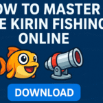 How to Master Fire Kirin Fishing Online 2025